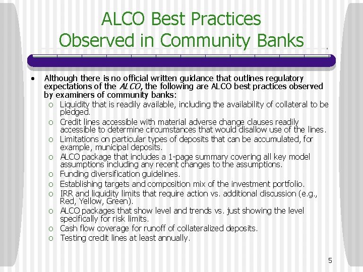 ALCO Best Practices Observed in Community Banks • Although there is no official written