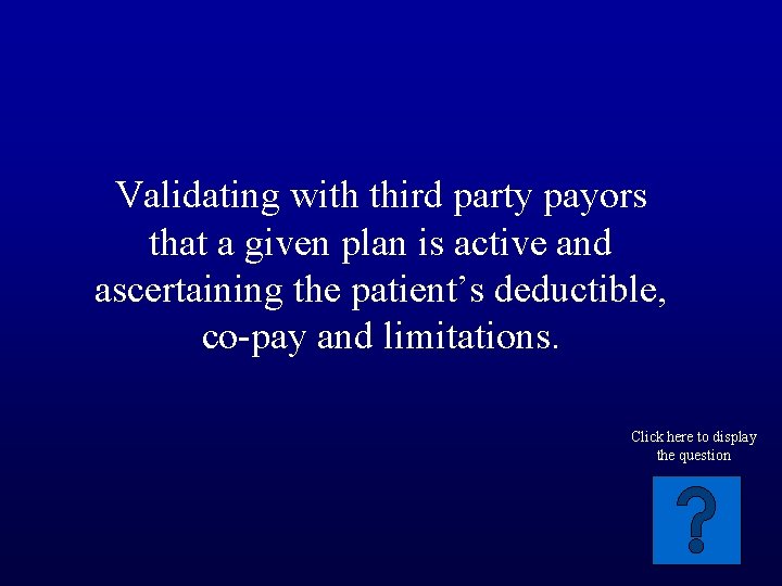 Validating with third party payors that a given plan is active and ascertaining the