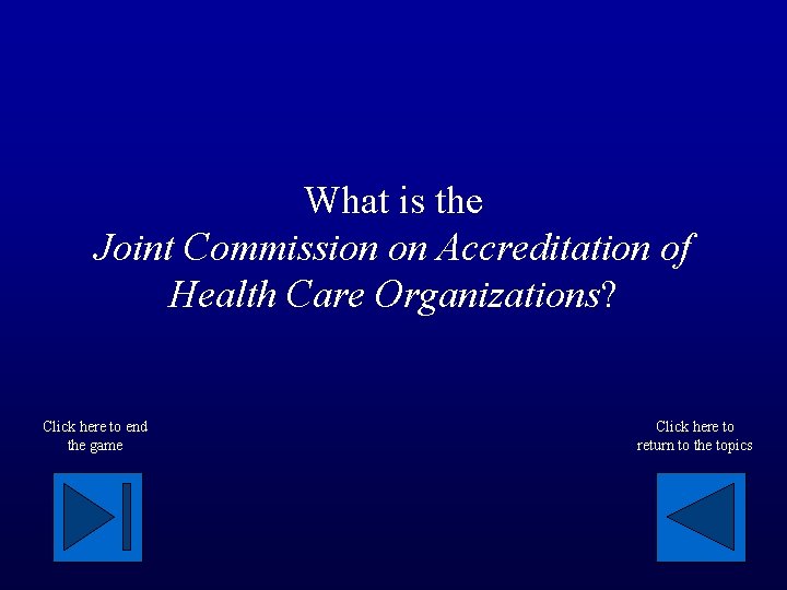 What is the Joint Commission on Accreditation of Health Care Organizations? Click here to