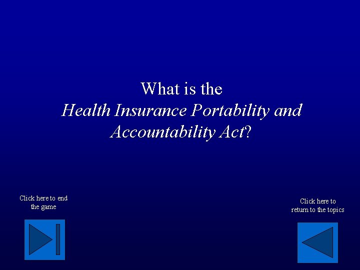 What is the Health Insurance Portability and Accountability Act? Click here to end the