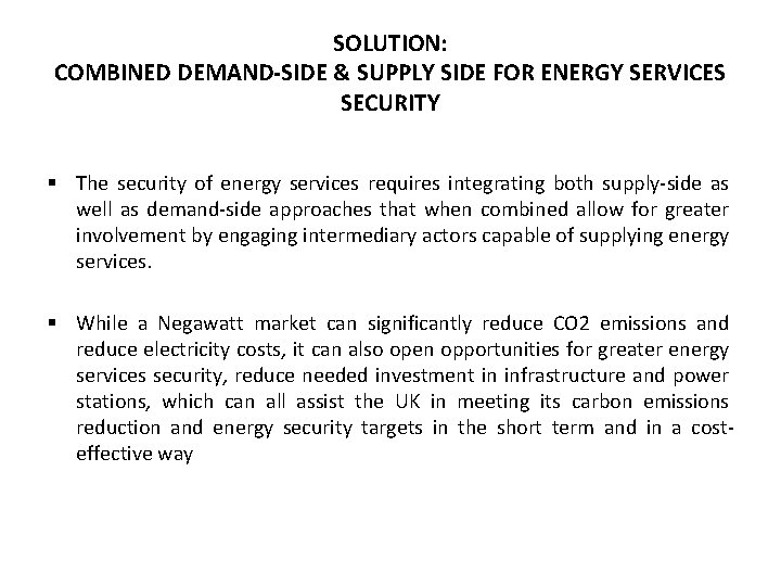 SOLUTION: COMBINED DEMAND-SIDE & SUPPLY SIDE FOR ENERGY SERVICES SECURITY § The security of