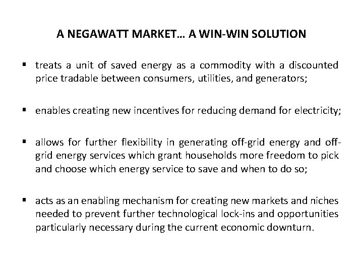 A NEGAWATT MARKET… A WIN-WIN SOLUTION § treats a unit of saved energy as