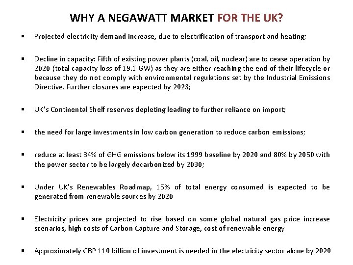 WHY A NEGAWATT MARKET FOR THE UK? § § Projected electricity demand increase, due