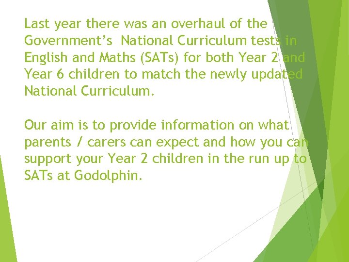 Last year there was an overhaul of the Government’s National Curriculum tests in English