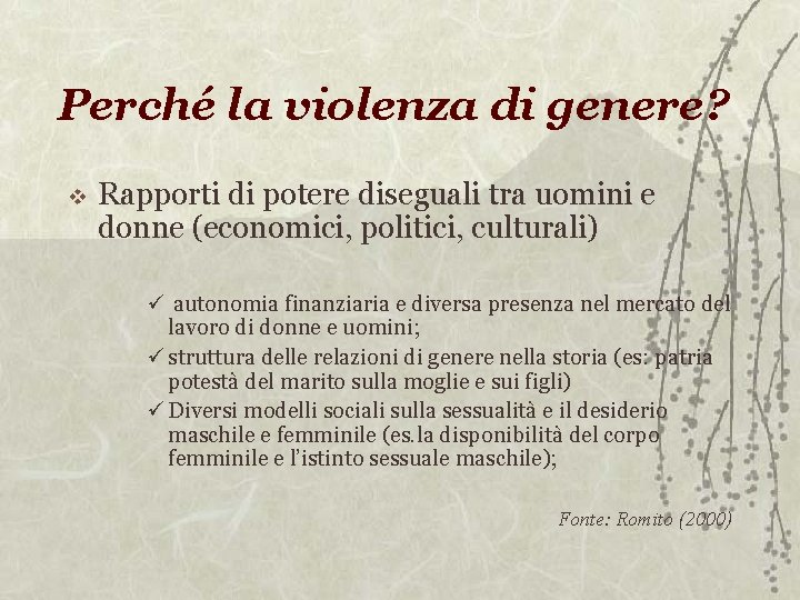 Perché la violenza di genere? Rapporti di potere diseguali tra uomini e donne (economici,