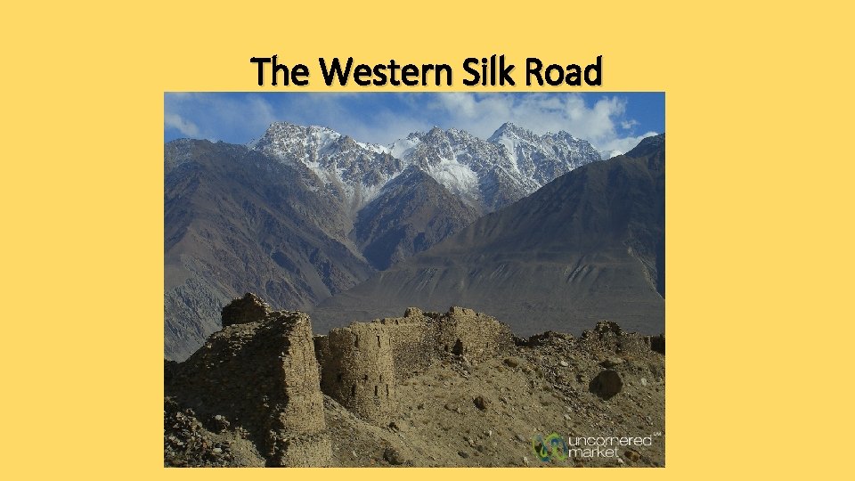 The Western Silk Road • Pamir Mountains 