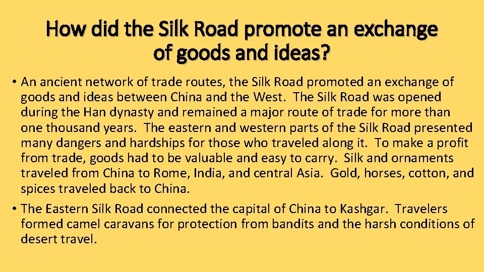 How did the Silk Road promote an exchange of goods and ideas? • An