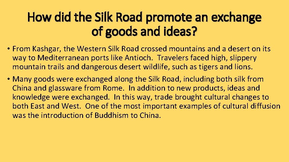 How did the Silk Road promote an exchange of goods and ideas? • From