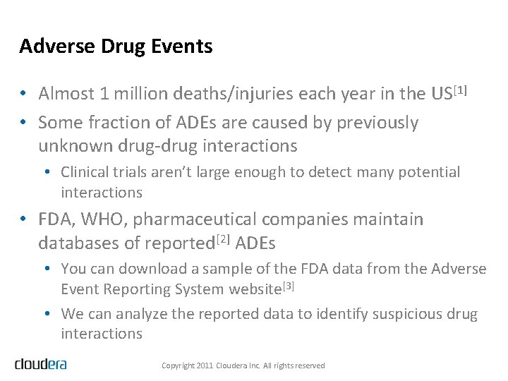 Adverse Drug Events • Almost 1 million deaths/injuries each year in the US[1] •