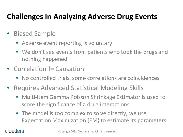 Challenges in Analyzing Adverse Drug Events • Biased Sample • Adverse event reporting is