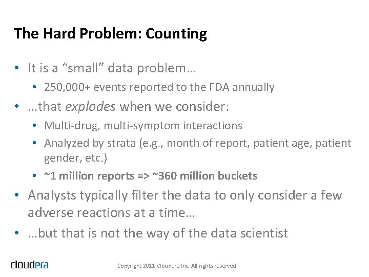 The Hard Problem: Counting • It is a “small” data problem… • 250, 000+