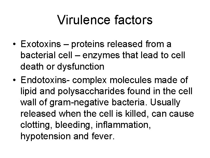 Virulence factors • Exotoxins – proteins released from a bacterial cell – enzymes that