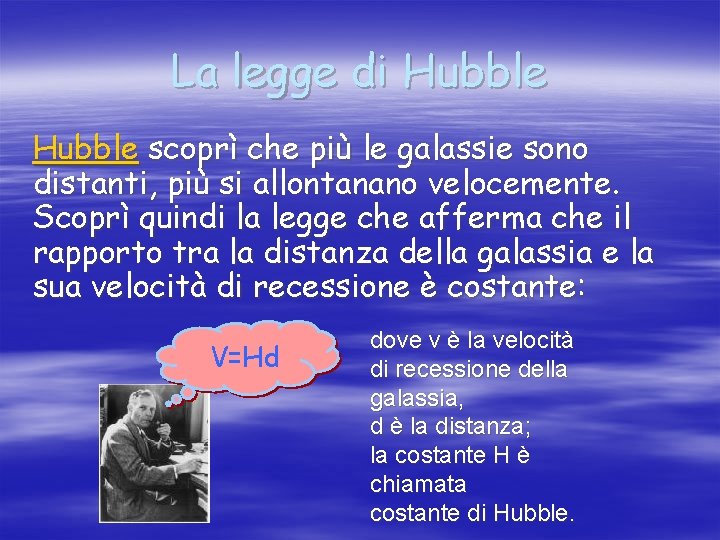 La legge di Hubble scoprì che più le galassie sono distanti, più si allontanano