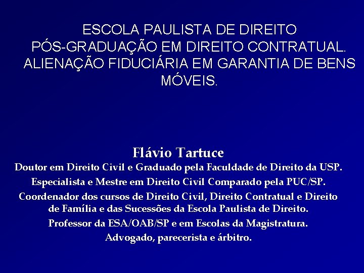 ESCOLA PAULISTA DE DIREITO PÓS-GRADUAÇÃO EM DIREITO CONTRATUAL. ALIENAÇÃO FIDUCIÁRIA EM GARANTIA DE BENS