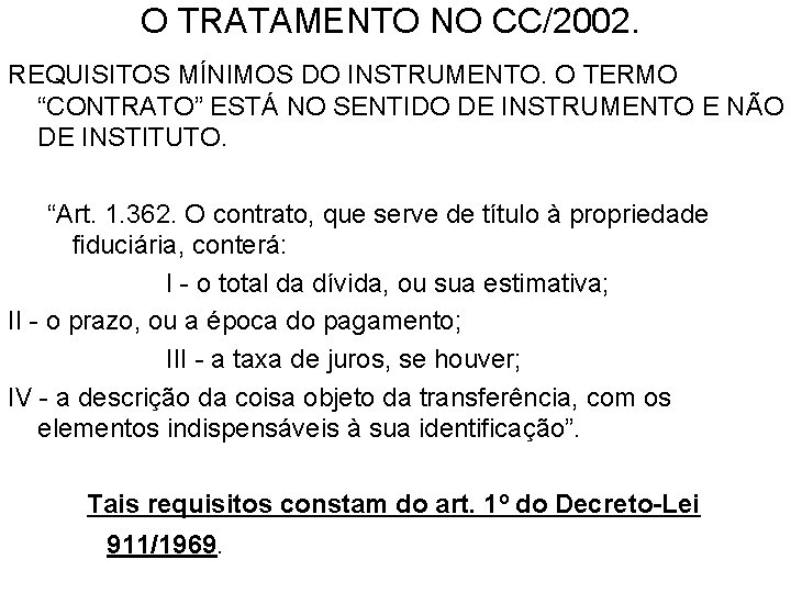 O TRATAMENTO NO CC/2002. REQUISITOS MÍNIMOS DO INSTRUMENTO. O TERMO “CONTRATO” ESTÁ NO SENTIDO