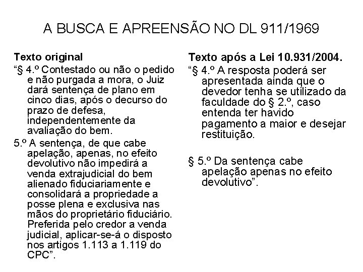 A BUSCA E APREENSÃO NO DL 911/1969 Texto original “§ 4. º Contestado ou