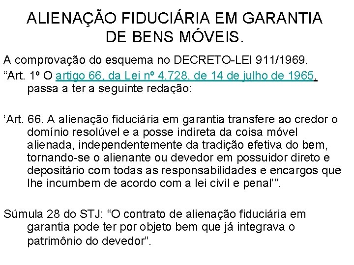 ALIENAÇÃO FIDUCIÁRIA EM GARANTIA DE BENS MÓVEIS. A comprovação do esquema no DECRETO-LEI 911/1969.