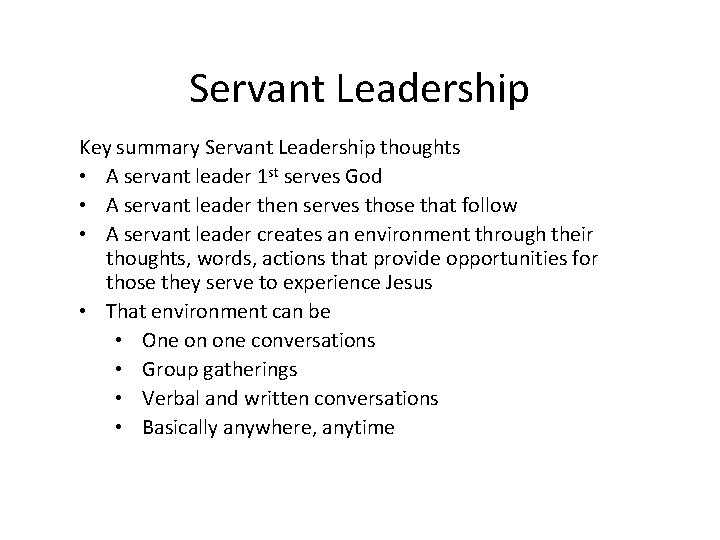 Servant Leadership Key summary Servant Leadership thoughts • A servant leader 1 st serves