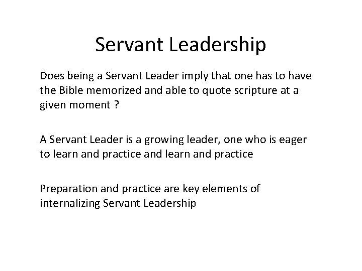 Servant Leadership Does being a Servant Leader imply that one has to have the