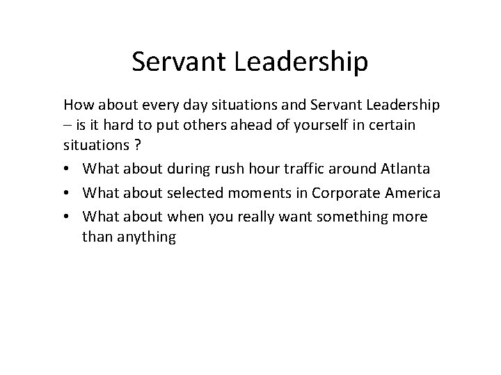 Servant Leadership How about every day situations and Servant Leadership – is it hard
