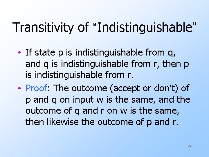 Transitivity of “Indistinguishable” • If state p is indistinguishable from q, and q is