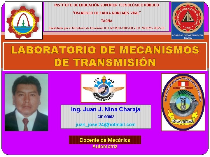 INSTITUTO DE EDUCACIÓN SUPERIOR TECNOLÓGICO PÚBLICO “FRANCISCO DE PAULA GONZALES VIGIL” TACNA Revalidado por