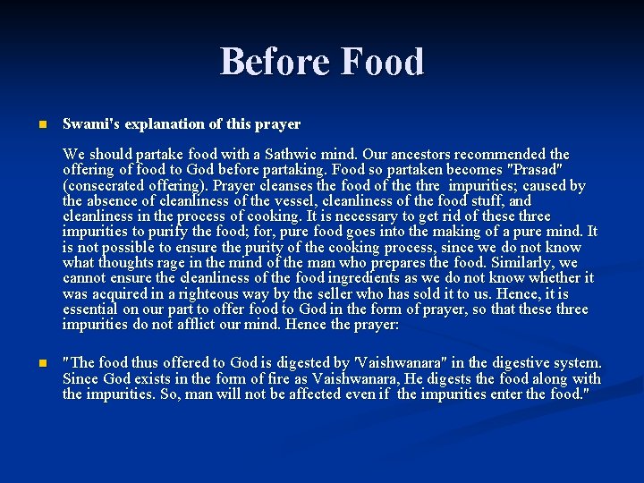 Before Food n Swami's explanation of this prayer We should partake food with a