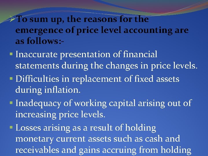 ØTo sum up, the reasons for the emergence of price level accounting are as