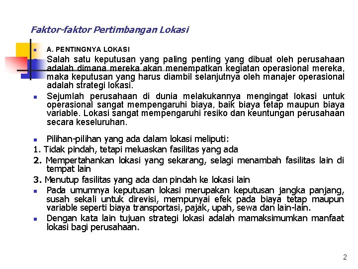 Faktor-faktor Pertimbangan Lokasi n n n A. PENTINGNYA LOKASI Salah satu keputusan yang paling