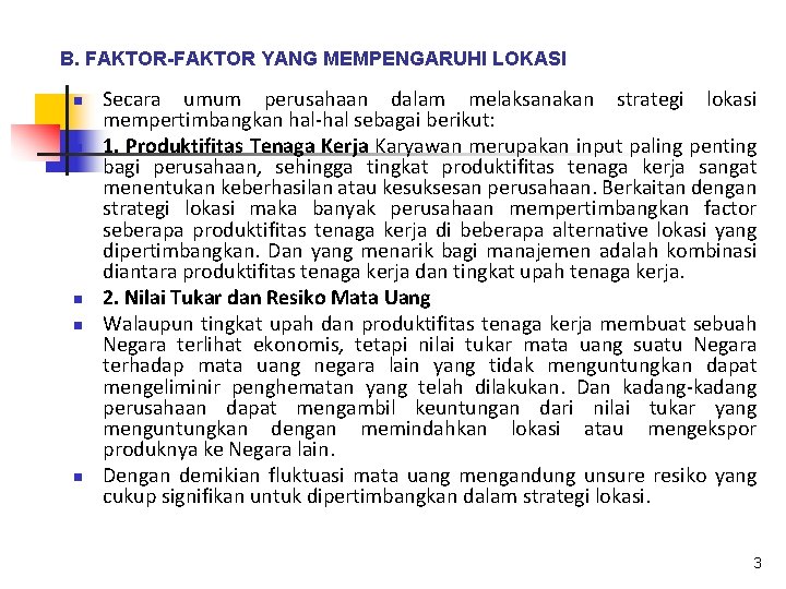 B. FAKTOR-FAKTOR YANG MEMPENGARUHI LOKASI n n n Secara umum perusahaan dalam melaksanakan strategi B. FAKTOR-FAKTOR YANG MEMPENGARUHI LOKASI n n n Secara umum perusahaan dalam melaksanakan strategi