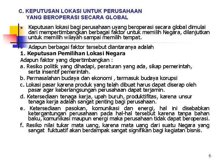 C. KEPUTUSAN LOKASI UNTUK PERUSAHAAN YANG BEROPERASI SECARA GLOBAL n Keputusan lokasi bagi perusahaan