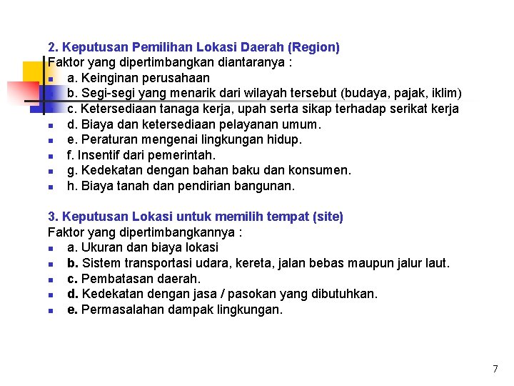 2. Keputusan Pemilihan Lokasi Daerah (Region) Faktor yang dipertimbangkan diantaranya : n a. Keinginan