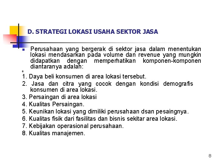 D. STRATEGI LOKASI USAHA SEKTOR JASA n Perusahaan yang bergerak di sektor jasa dalam D. STRATEGI LOKASI USAHA SEKTOR JASA n Perusahaan yang bergerak di sektor jasa dalam