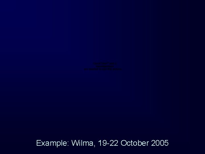 Example: Wilma, 19 -22 October 2005 