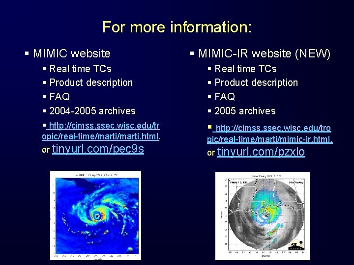 For more information: § MIMIC website § MIMIC-IR website (NEW) § Real time TCs