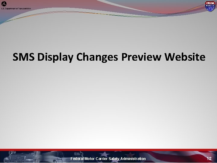 SMS Display Changes Preview Website Federal Motor Carrier Safety Administration 12 