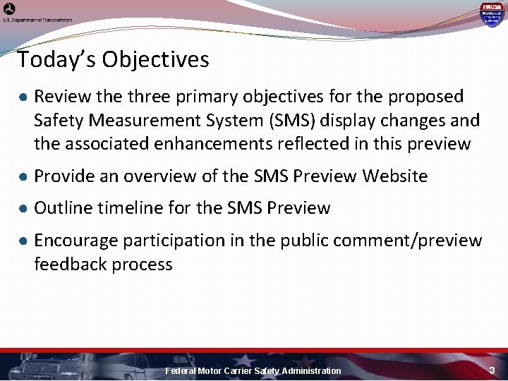 Today’s Objectives ● Review the three primary objectives for the proposed Safety Measurement System