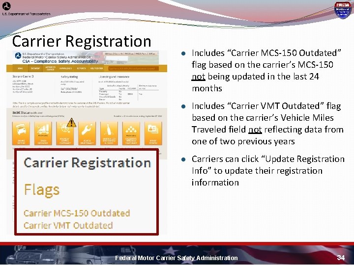 Carrier Registration ● Includes “Carrier MCS-150 Outdated” flag based on the carrier’s MCS-150 not