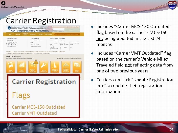 Carrier Registration ● Includes “Carrier MCS-150 Outdated” flag based on the carrier’s MCS-150 not