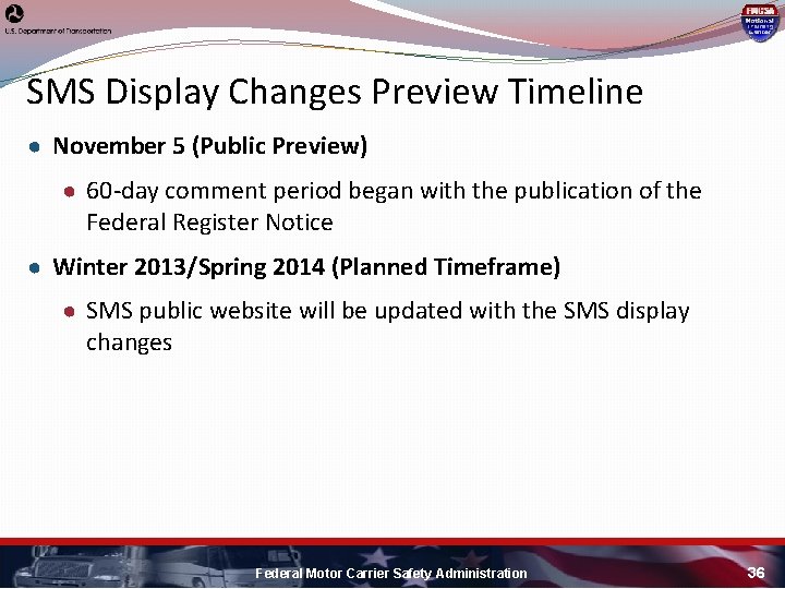 SMS Display Changes Preview Timeline ● November 5 (Public Preview) ● 60 -day comment