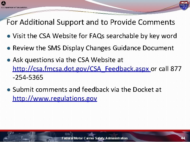 For Additional Support and to Provide Comments ● Visit the CSA Website for FAQs