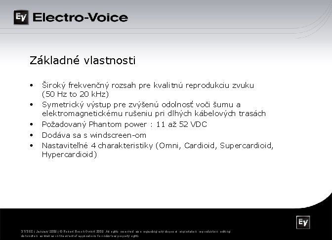 Základné vlastnosti • • • Široký frekvenčný rozsah pre kvalitnú reprodukciu zvuku (50 Hz