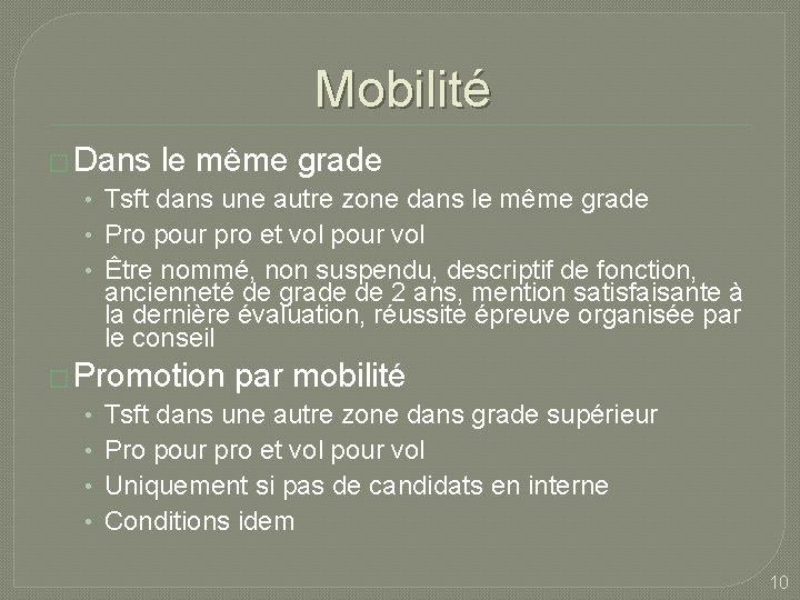 Mobilité � Dans le même grade • Tsft dans une autre zone dans le