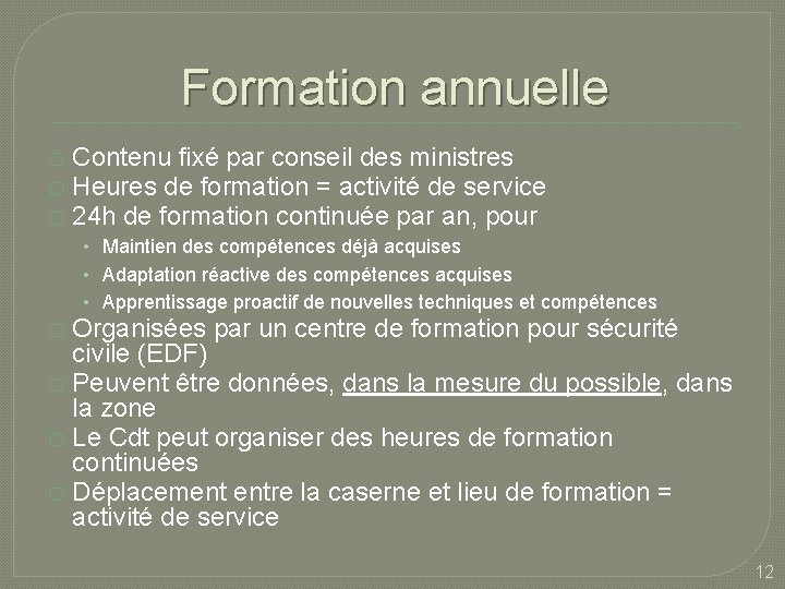 Formation annuelle Contenu fixé par conseil des ministres � Heures de formation = activité