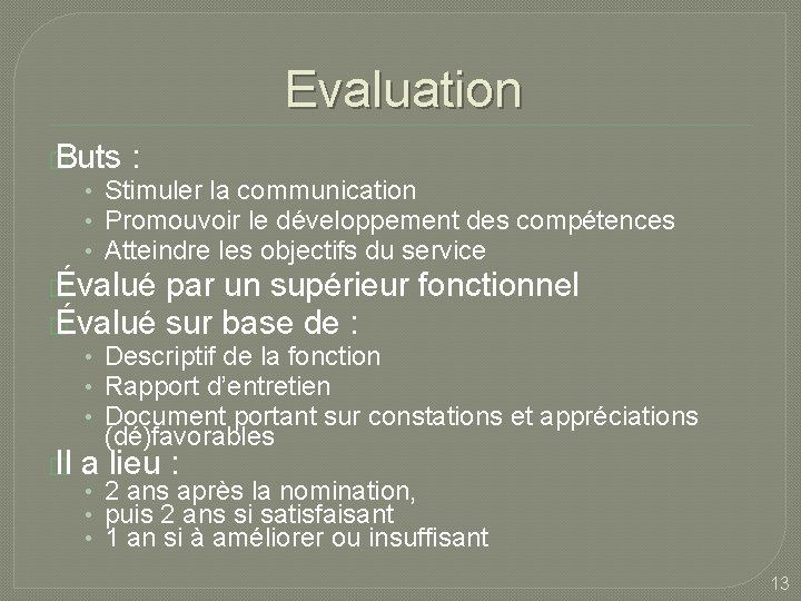 Evaluation � Buts : • Stimuler la communication • Promouvoir le développement des compétences