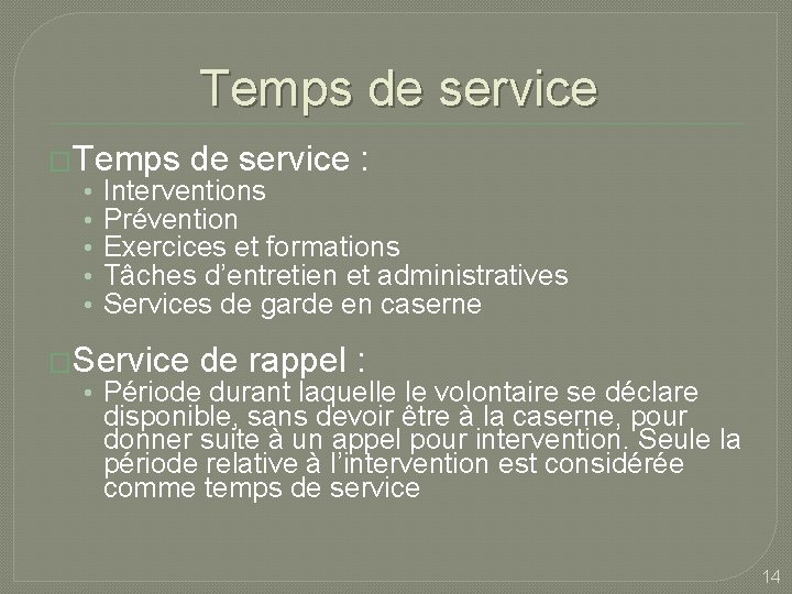 Temps de service �Temps de service : • Interventions • Prévention • Exercices et