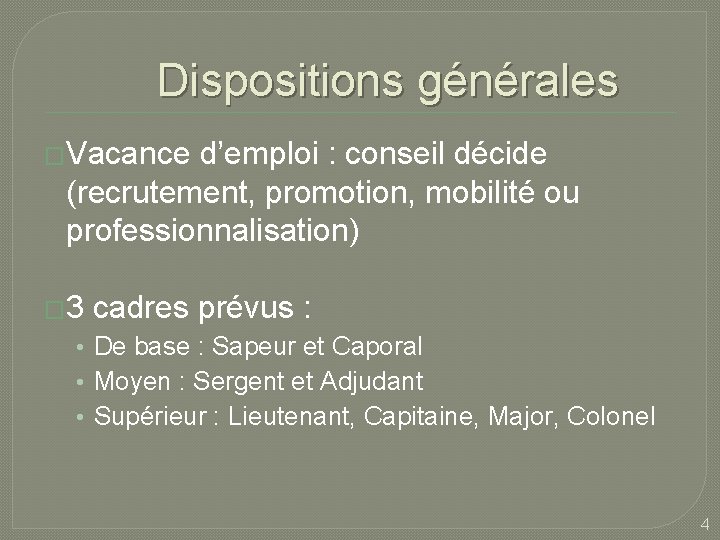  Dispositions générales �Vacance d’emploi : conseil décide (recrutement, promotion, mobilité ou professionnalisation) �