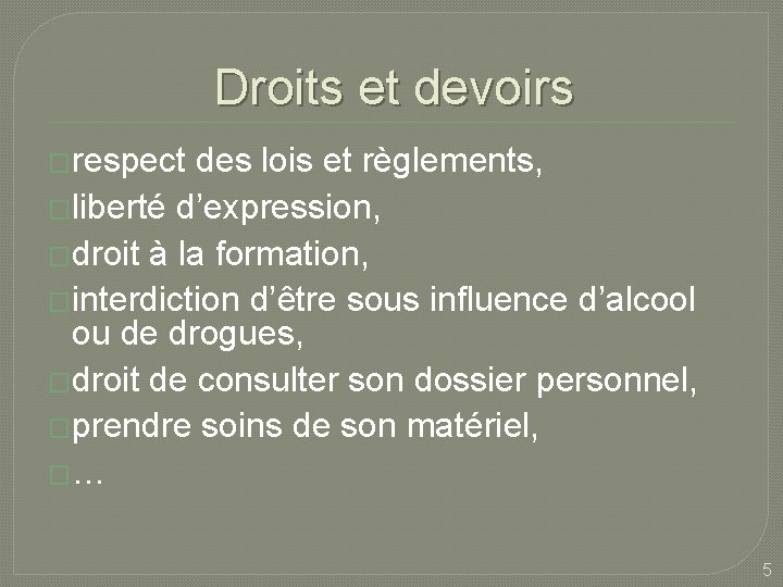 Droits et devoirs �respect des lois et règlements, �liberté d’expression, �droit à la formation,