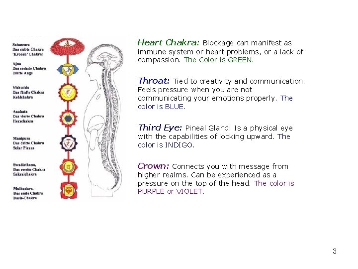 Heart Chakra: Blockage can manifest as immune system or heart problems, or a lack