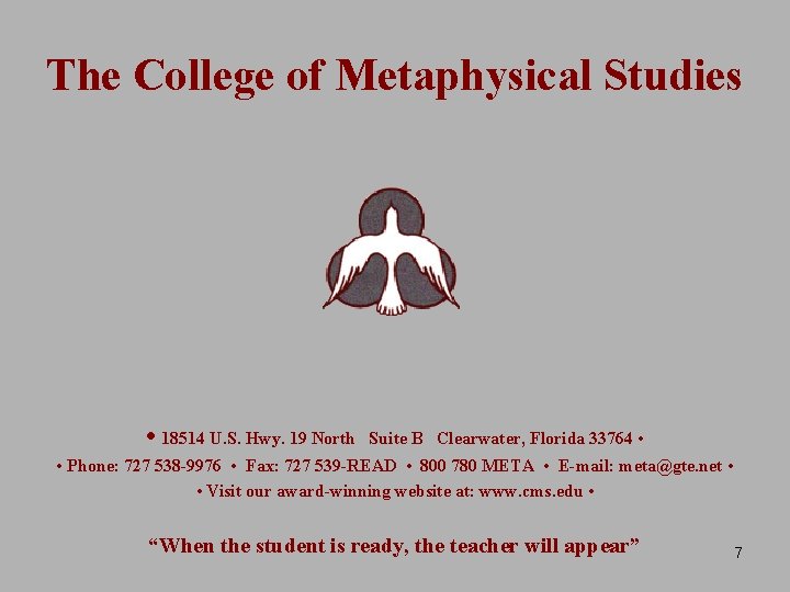 The College of Metaphysical Studies • 18514 U. S. Hwy. 19 North Suite B